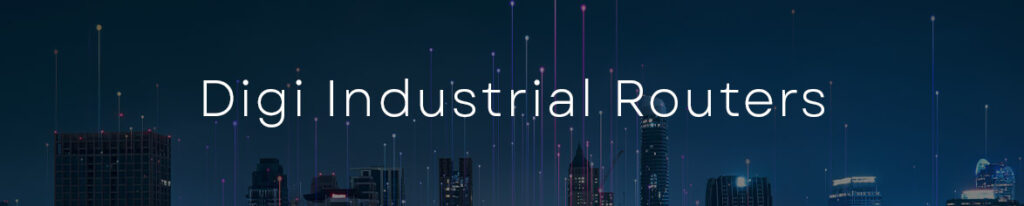 Digi Industrial Routers - Solsta UK